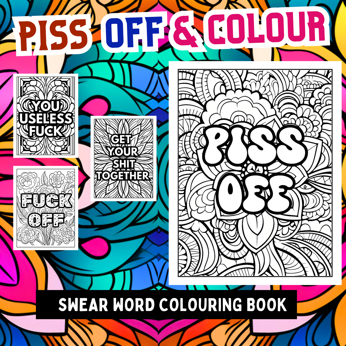Piss off & Colour - Adult Colouring Book