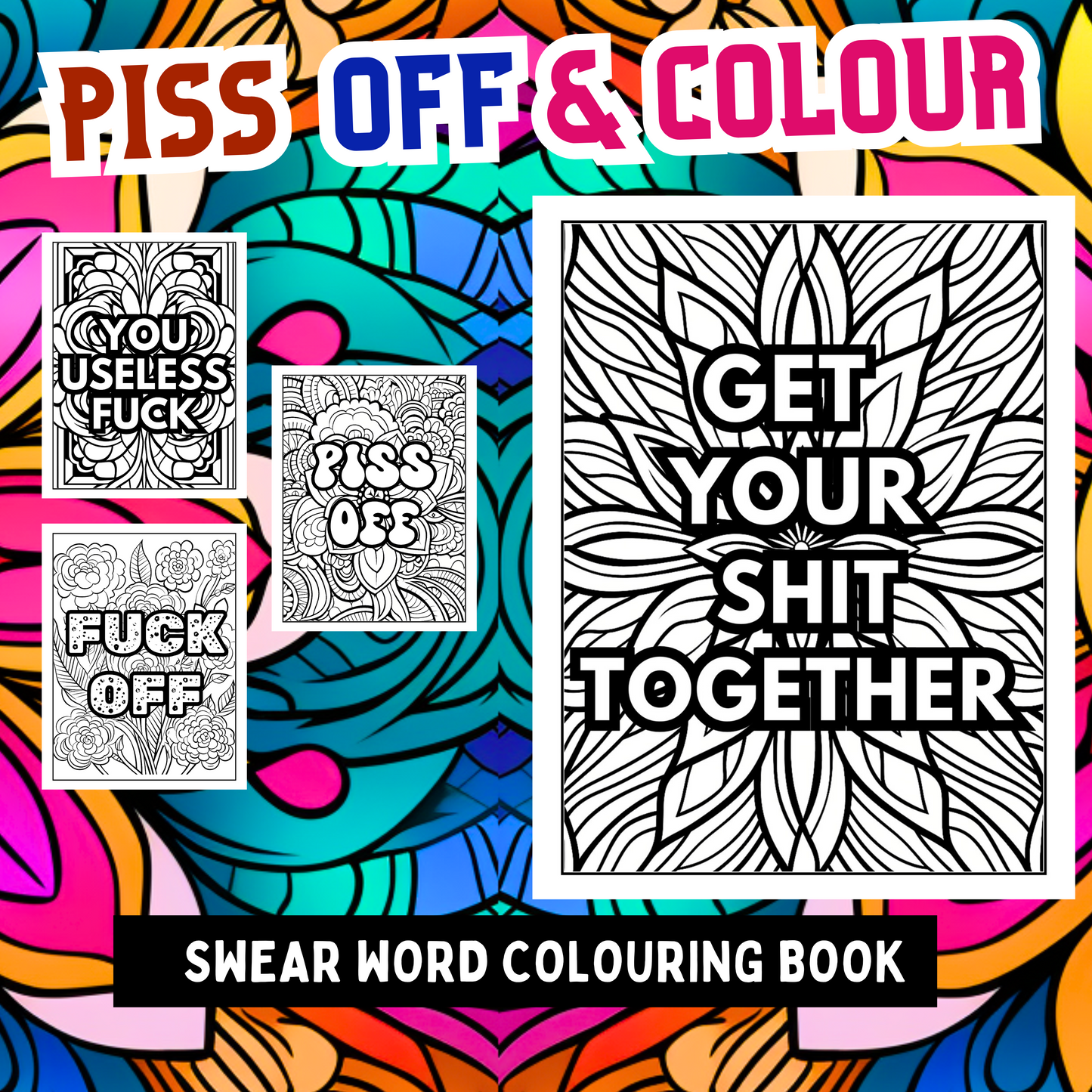 Piss off & Colour - Adult Colouring Book